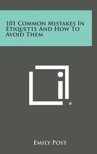 Cover image for 101 Common Mistakes in Etiquette and How to Avoid Them