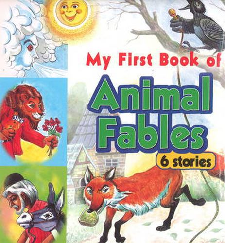 Cover image for My First Book of Animal Fables: 6 Stories