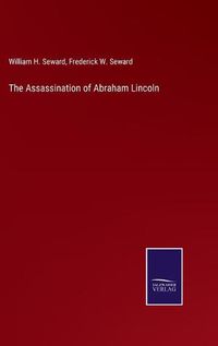 Cover image for The Assassination of Abraham Lincoln