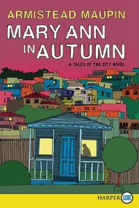 Cover image for Mary Ann in Autumn: A Tales of the City Novel