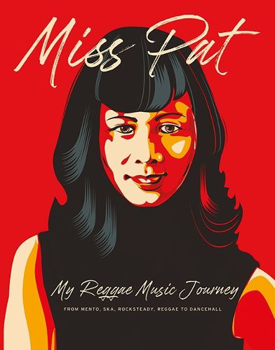 Cover image for Miss Pat: My Reggae Music Journey
