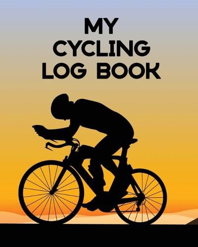 Cover image for My Cycling Log Book: Bike Ride Touring Mountain Biking