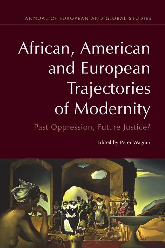 Cover image for African, American and European Trajectories of Modernity: Past Oppression, Future Justice?