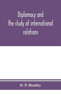 Cover image for Diplomacy and the study of international relations
