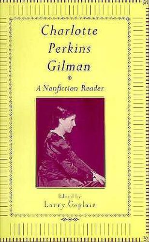 Charlotte Perkins Gilman: A Nonfction Reader