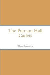 Cover image for The Putnam Hall Cadets