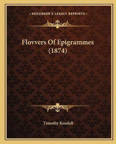 Cover image for Flovvers of Epigrammes (1874)