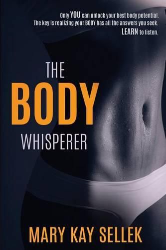 Cover image for The Body Whisperer: Using the Principles of Integrative Body Conditioning to Create a Strong Body for Life