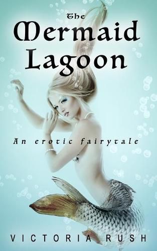 Cover image for The Mermaid Lagoon: An Erotic Fairytale