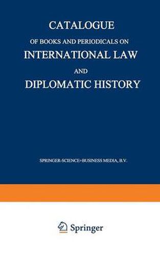 Cover image for Catalogue of Books and Periodicals on International Law and Diplomatic History