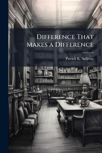 Cover image for Difference That Makes a Difference