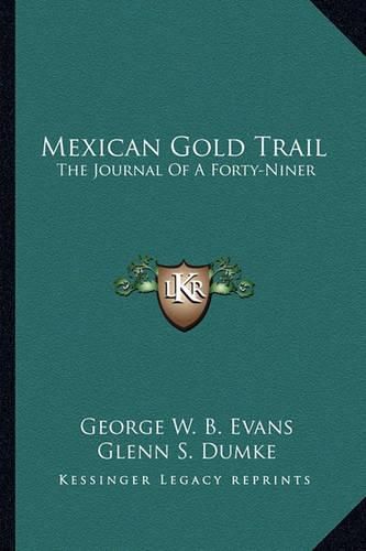 Mexican Gold Trail: The Journal of a Forty-Niner