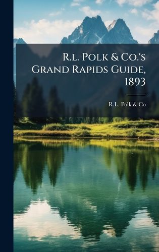 Cover image for R.l. Polk & Co.'s Grand Rapids Guide, 1893