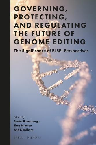Cover image for Governing, Protecting, and Regulating the Future of Genome Editing