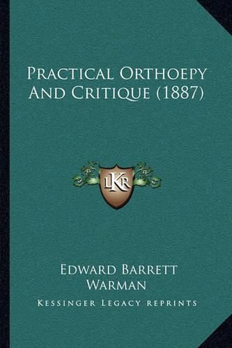 Practical Orthoepy and Critique (1887)