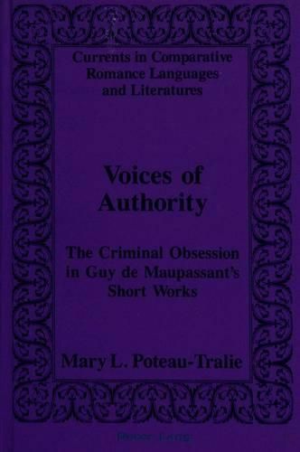 Cover image for Voices of Authority: Criminal Obsession in Guy De Maupassant's Short Works