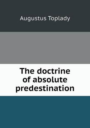 The doctrine of absolute predestination