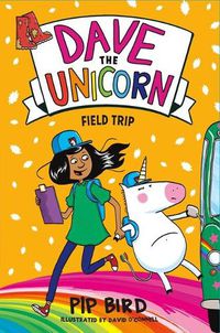 Cover image for Dave the Unicorn: Field Trip
