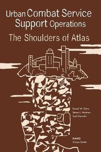 Cover image for Urban Combat Service Support Operations: The Shoulders of Atlas