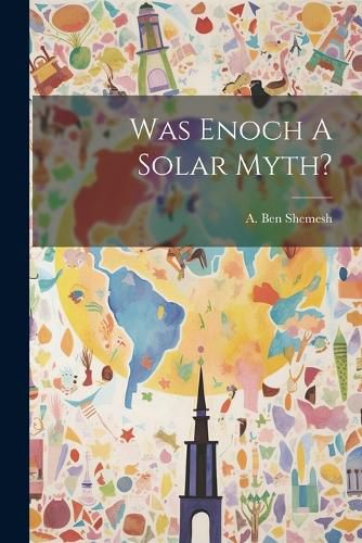 Cover image for Was Enoch A Solar Myth?