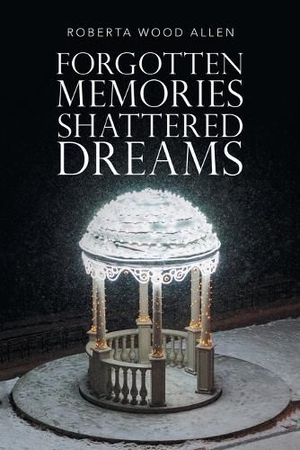 Cover image for Forgotten Memories Shattered Dreams