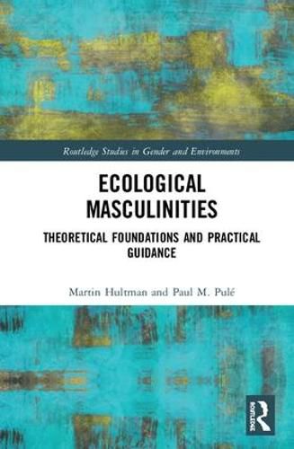 Cover image for Ecological Masculinities: Theoretical Foundations and Practical Guidance