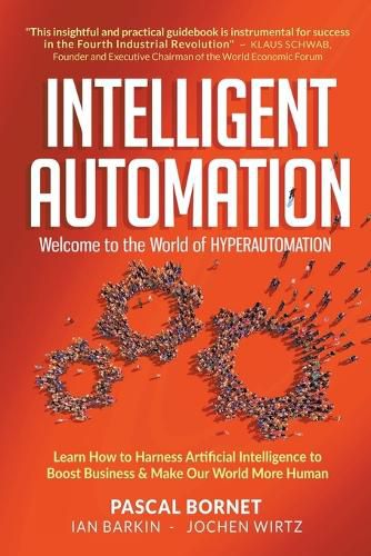 Cover image for Intelligent Automation: Welcome To The World Of Hyperautomation: Learn How To Harness Artificial Intelligence To Boost Business & Make Our World More Human