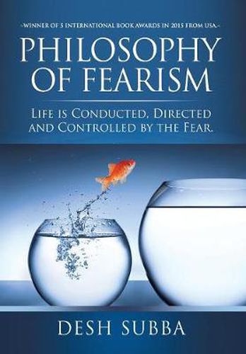 Cover image for Philosophy of Fearism: Life Is Conducted, Directed and Controlled by the Fear.