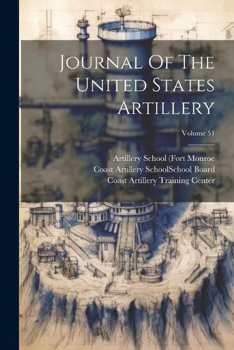 Cover image for Journal Of The United States Artillery; Volume 51