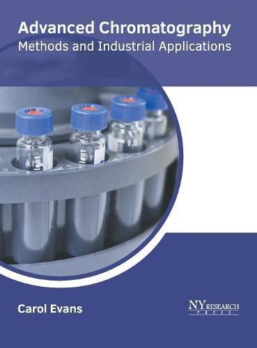 Advanced Chromatography: Methods and Industrial Applications