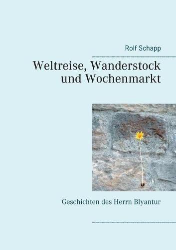 Cover image for Weltreise, Wanderstock und Wochenmarkt: und andere Geschichten des Herrn Blyantur