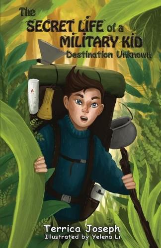 Cover image for The Secret Life of A Military Kid: Destination Unknown