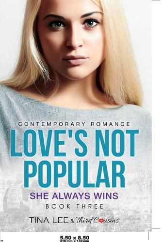 Cover image for Love's Not Popular - She Always Wins (Book 3) Contemporary Romance