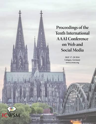 Cover image for Proceedings of the Tenth International AAAI Conference on Web and Social Media (Icwsm 2016)