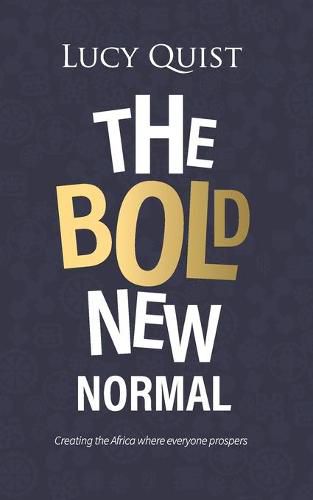 Cover image for The Bold New Normal: Creating The Africa Where Everyone Prospers