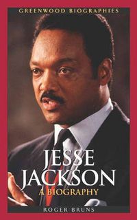 Cover image for Jesse Jackson: A Biography