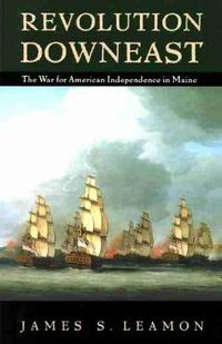 Cover image for Revolution Downeast: War for American Independence in Maine