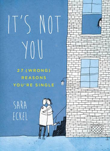 It's Not You: 27 (Wrong) Reasons You'Re Single