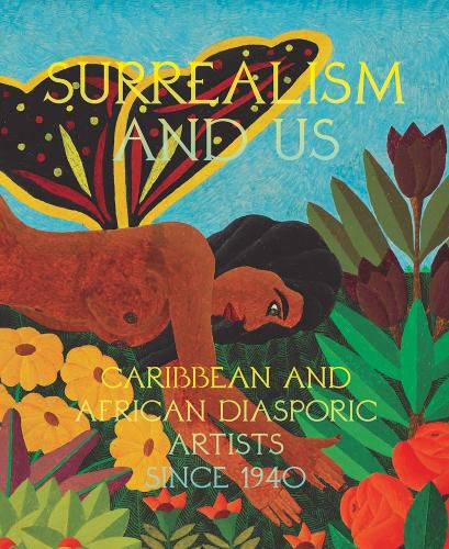 Cover image for Surrealism and Us: Caribbean and African Diasporic Artists since 1940