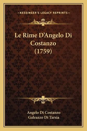 Cover image for Le Rime D'Angelo Di Costanzo (1759)