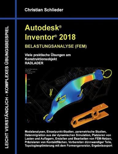 Cover image for Autodesk Inventor 2018 - Belastungsanalyse (FEM): Viele praktische UEbungen am Konstruktionsobjekt Radlader