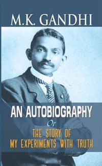 Cover image for M.K. Gandhi an Autobiography