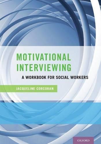 Cover image for Motivational Interviewing: A Workbook for Social Workers