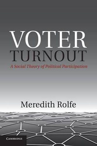 Cover image for Voter Turnout: A Social Theory of Political Participation