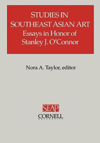 Cover image for Studies in Southeast Asian Art: Essays in Honor of Stanley J. O'Connor