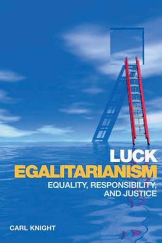 Cover image for Luck Egalitarianism: Equality, Responsibility, and Justice
