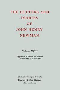 Cover image for The Letters and Diaries of John Henry Newman: Volume XVIII: New Beginnings in England: April 1857 to December 1858