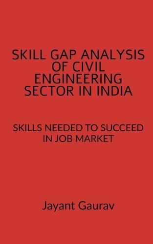 Cover image for Skill Gap Analysis of Civil Engineering Sector in India