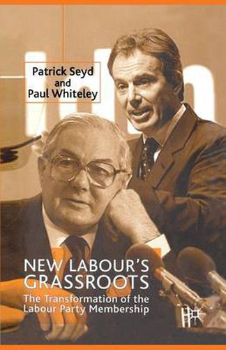 Cover image for New Labour's Grassroots: The Transformation of the Labour Party Membership