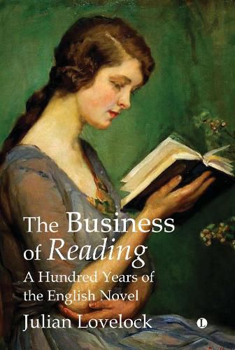 Cover image for The Business of Reading: A Hundred Years of the English Novel